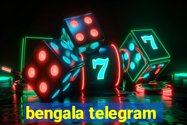 bengala telegram